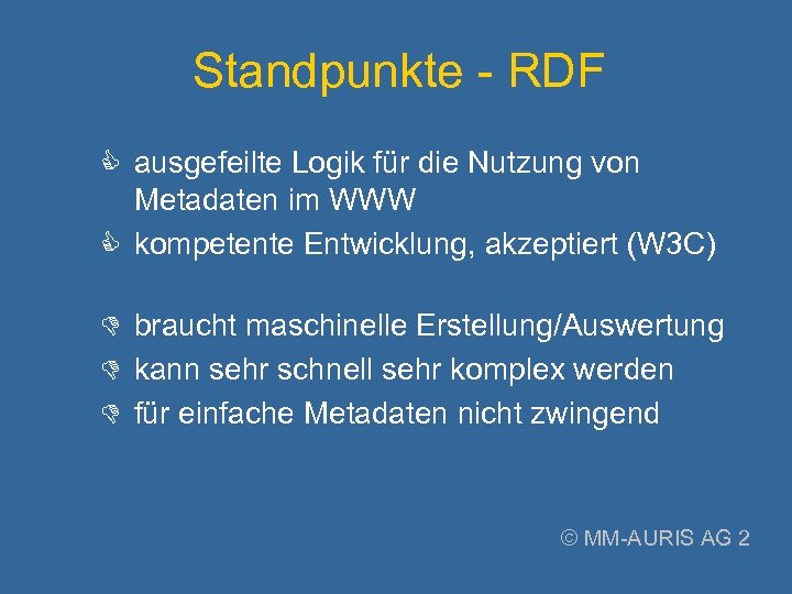 Standpunkte - RDF C ausgefeilte Logik für die Nutzung von Metadaten im WWW C