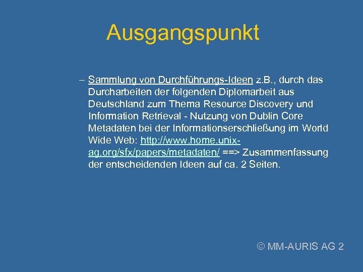 Ausgangspunkt – Sammlung von Durchführungs-Ideen z. B. , durch das Durcharbeiten der folgenden Diplomarbeit