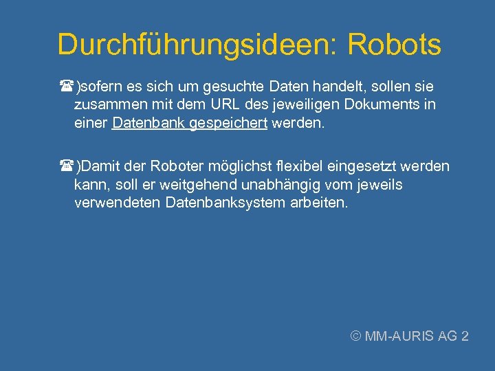 Durchführungsideen: Robots ()sofern es sich um gesuchte Daten handelt, sollen sie zusammen mit dem
