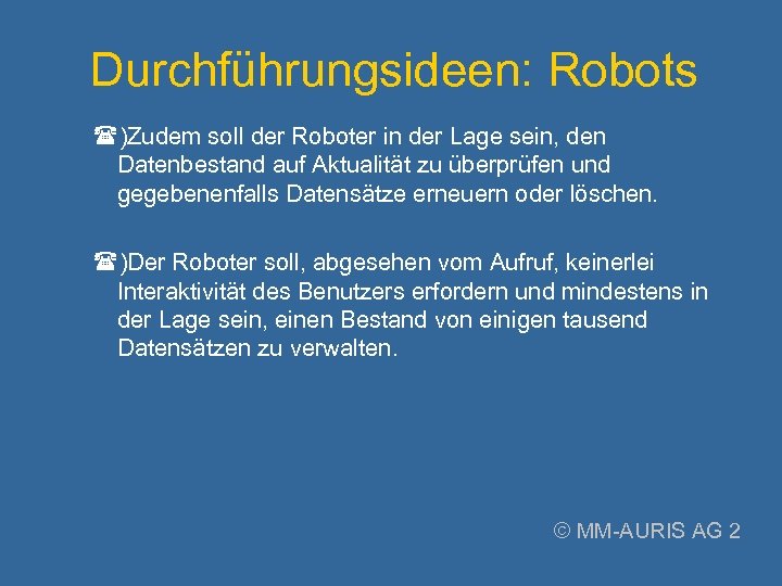 Durchführungsideen: Robots ()Zudem soll der Roboter in der Lage sein, den Datenbestand auf Aktualität