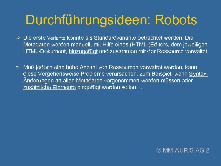 Durchführungsideen: Robots Die erste Variante könnte als Standardvariante betrachtet werden. Die Metadaten werden manuell,