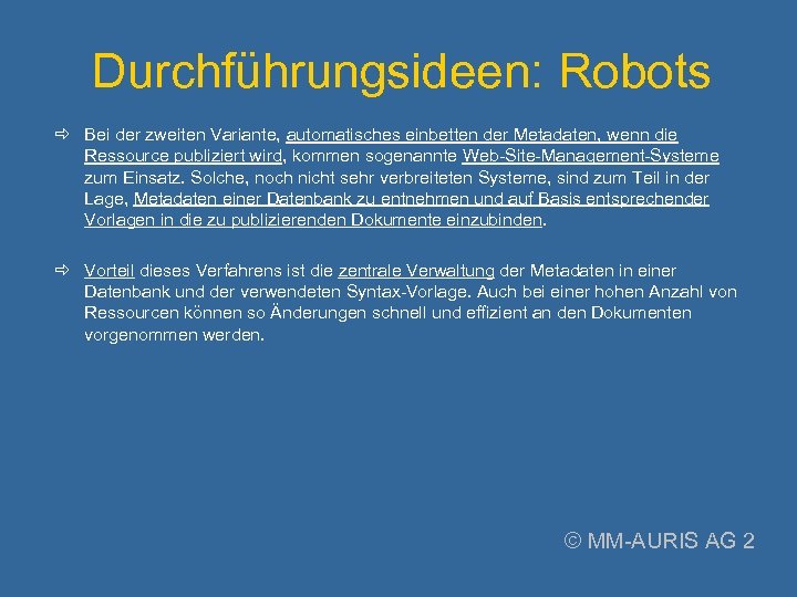 Durchführungsideen: Robots Bei der zweiten Variante, automatisches einbetten der Metadaten, wenn die Ressource publiziert