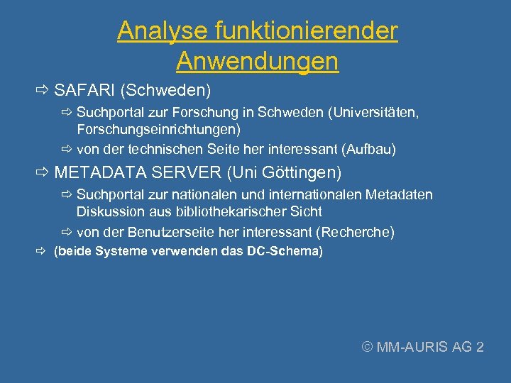 Analyse funktionierender Anwendungen SAFARI (Schweden) Suchportal zur Forschung in Schweden (Universitäten, Forschungseinrichtungen) von der