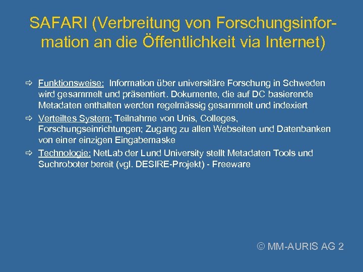 SAFARI (Verbreitung von Forschungsinformation an die Öffentlichkeit via Internet) Funktionsweise: Information über universitäre Forschung