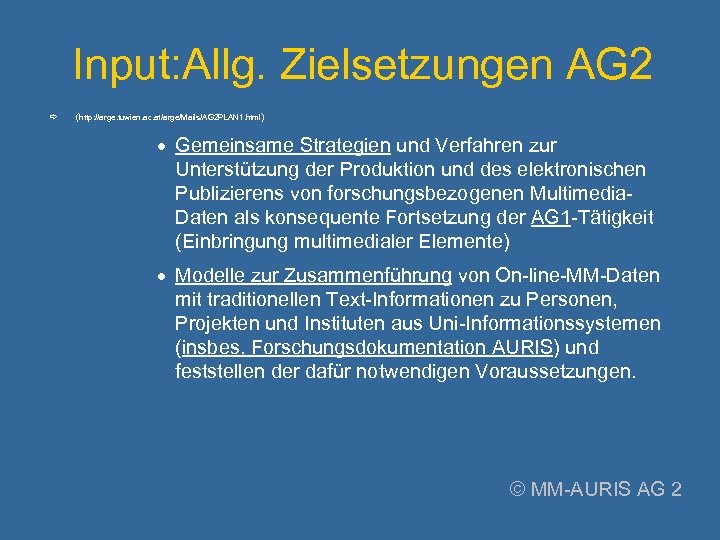 Input: Allg. Zielsetzungen AG 2 (http: //arge. tuwien. ac. at/arge/Mails/AG 2 PLAN 1. html