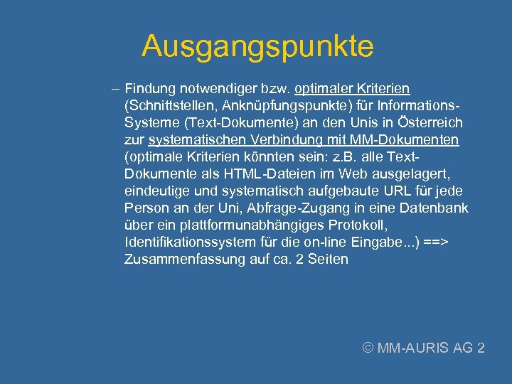 Ausgangspunkte – Findung notwendiger bzw. optimaler Kriterien (Schnittstellen, Anknüpfungspunkte) für Informations. Systeme (Text-Dokumente) an