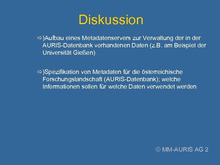 Diskussion )Aufbau eines Metadatenservers zur Verwaltung der in der AURIS-Datenbank vorhandenen Daten (z. B.
