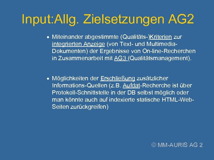 Input: Allg. Zielsetzungen AG 2 · Miteinander abgestimmte (Qualitäts-)Kriterien zur integrierten Anzeige (von Text-