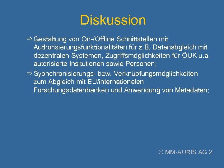 Diskussion Gestaltung von On-/Offline Schnittstellen mit Authorisierungsfunktionalitäten für z. B. Datenabgleich mit dezentralen Systemen,