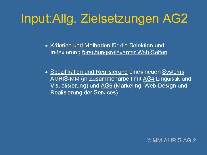 Input: Allg. Zielsetzungen AG 2 · Kriterien und Methoden für die Selektion und Indexierung