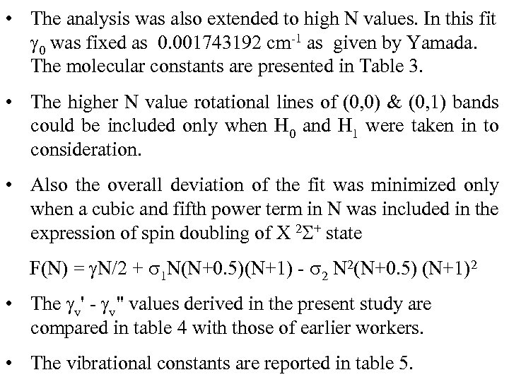  • The analysis was also extended to high N values. In this fit