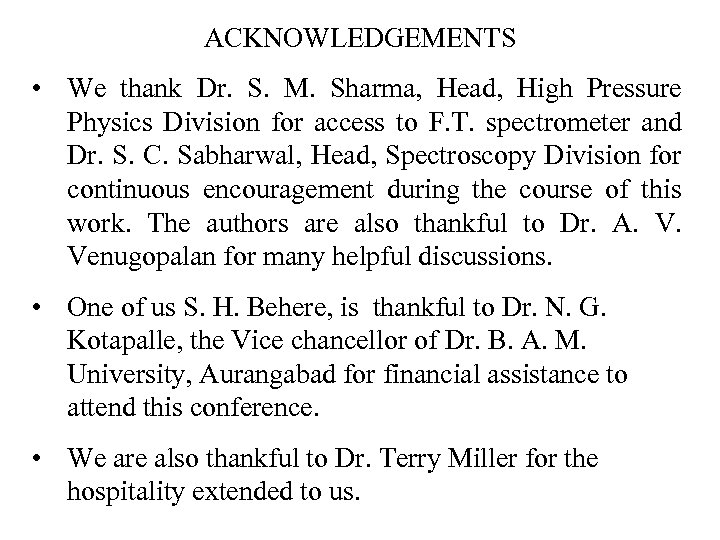 ACKNOWLEDGEMENTS • We thank Dr. S. M. Sharma, Head, High Pressure Physics Division for