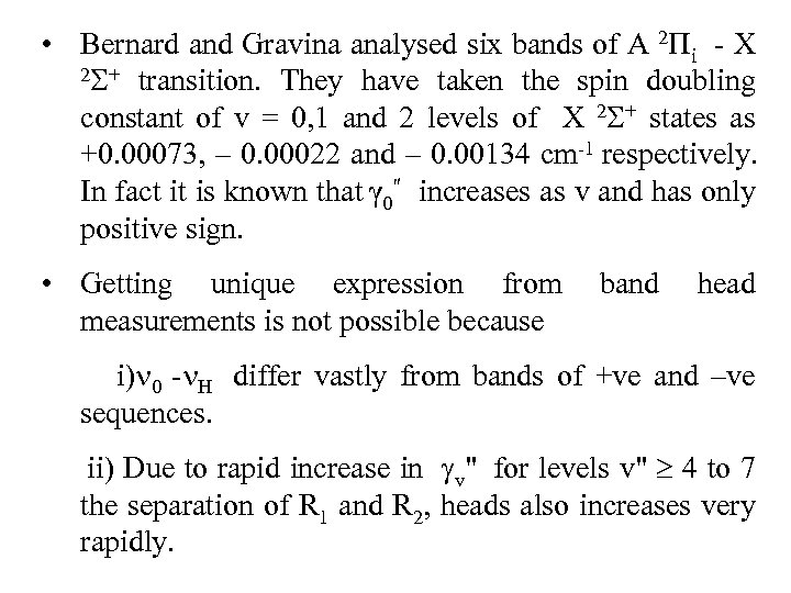  • Bernard and Gravina analysed six bands of A 2Πi - X 2