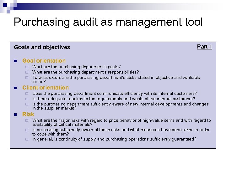 Purchasing audit as management tool Goals and objectives n Goal orientation ¨ ¨ ¨