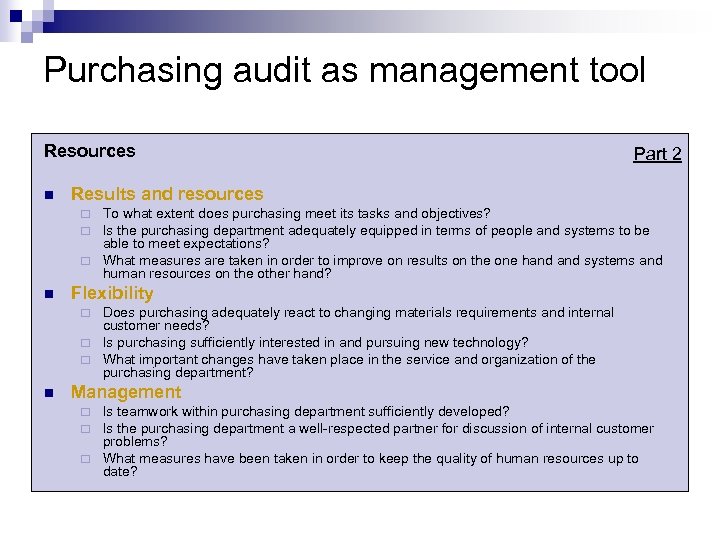 Purchasing audit as management tool Resources n Part 2 Results and resources To what