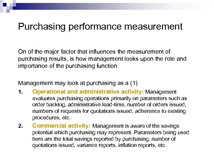 Purchasing performance measurement On of the major factor that influences the measurement of purchasing