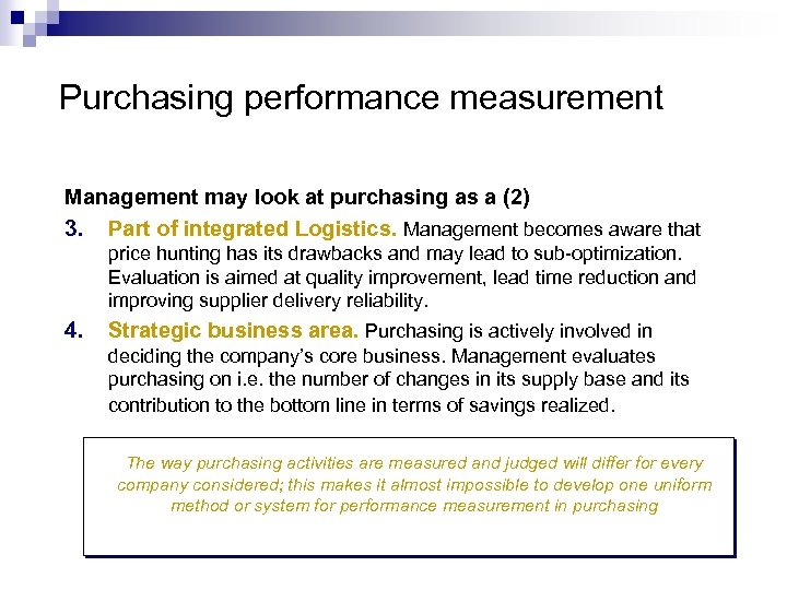 Purchasing performance measurement Management may look at purchasing as a (2) 3. Part of