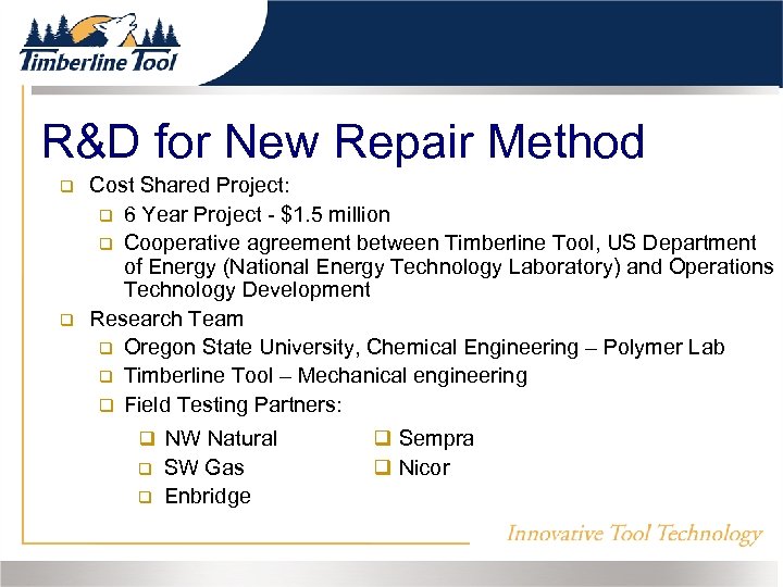 R&D for New Repair Method Cost Shared Project: 6 Year Project - $1. 5