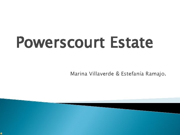 Powerscourt Estate Marina Villaverde & Estefanía Ramajo. 