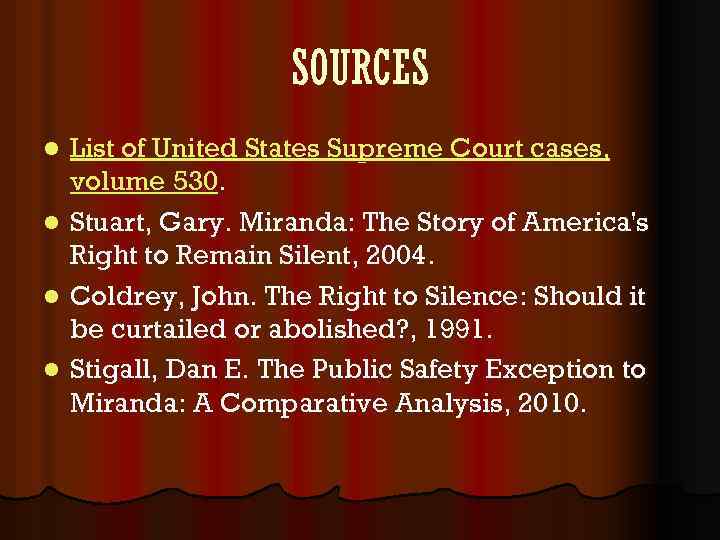 SOURCES List of United States Supreme Court cases, volume 530. l Stuart, Gary. Miranda: