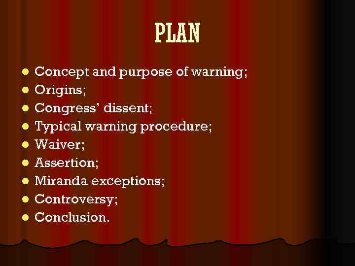 PLAN l l l l l Concept and purpose of warning; Origins; Congress’ dissent;