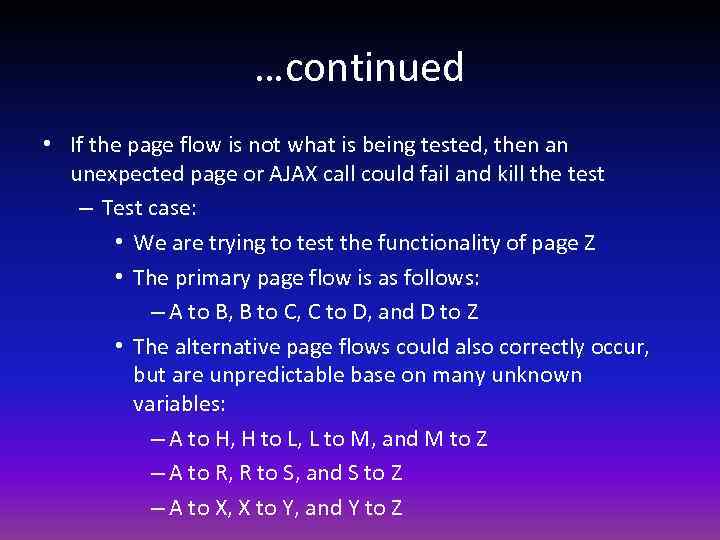 …continued • If the page flow is not what is being tested, then an