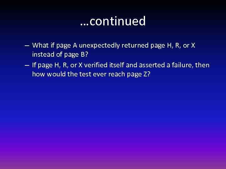 …continued – What if page A unexpectedly returned page H, R, or X instead