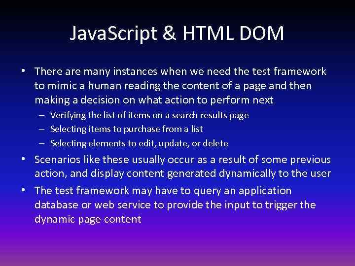 Java. Script & HTML DOM • There are many instances when we need the