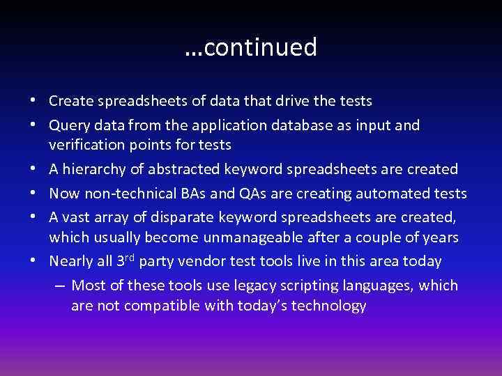 …continued • Create spreadsheets of data that drive the tests • Query data from