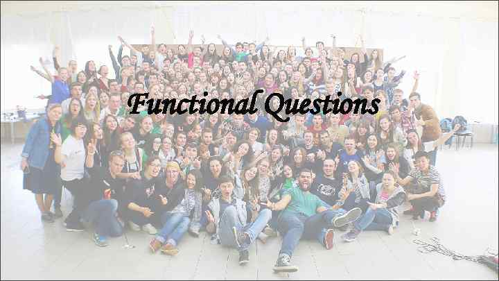 Functional Questions 