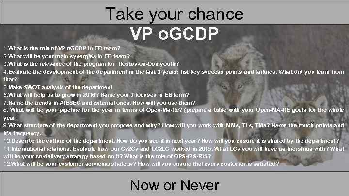 Take your chance VP o. GCDP 1. What is the role of VP o.