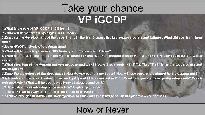 Take your chance VP i. GCDP 1. What is the role of VP i.