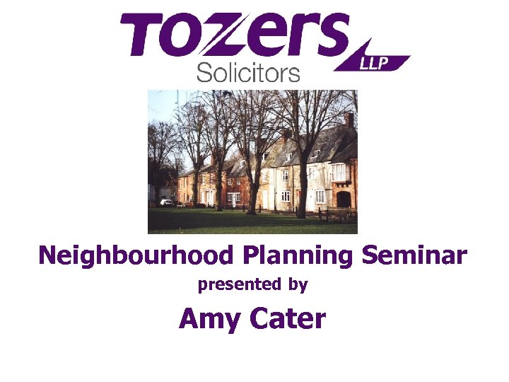 Neighbourhood Planning Seminar presented by Amy Cater 