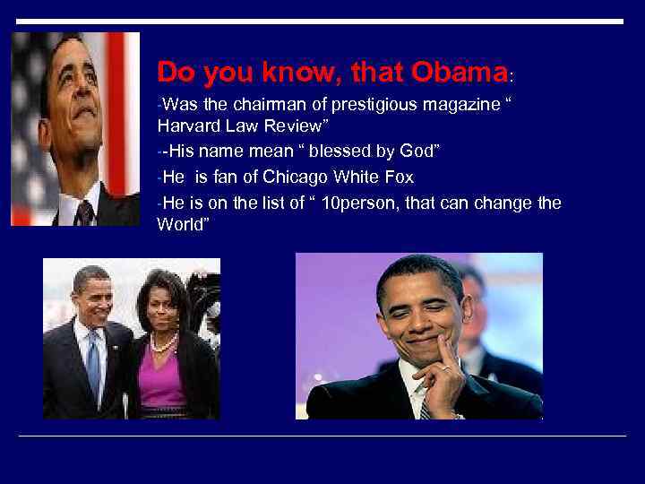 Do you know, that Obama: -Was the chairman of prestigious magazine “ Harvard Law