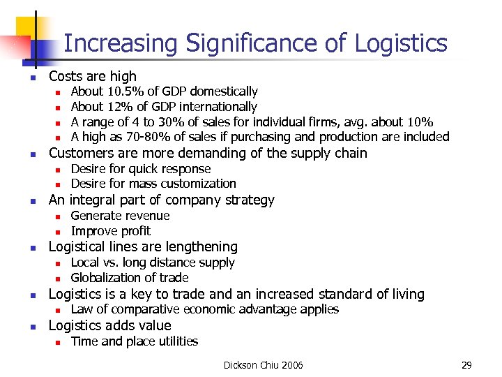 Increasing Significance of Logistics n Costs are high n n n Customers are more