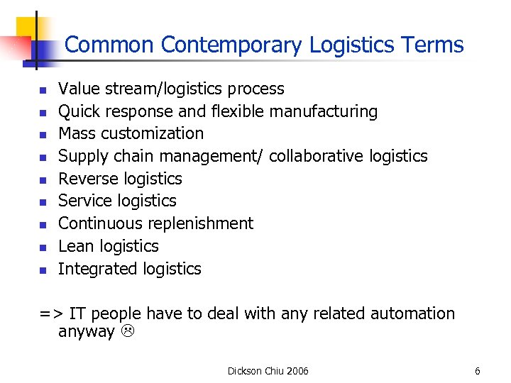 Common Contemporary Logistics Terms n n n n n Value stream/logistics process Quick response