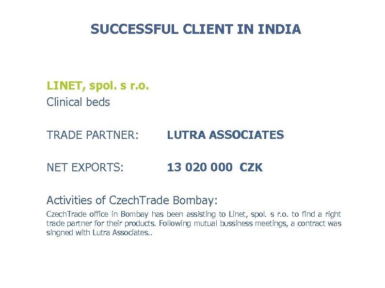 SUCCESSFUL CLIENT IN INDIA LINET, spol. s r. o. Clinical beds TRADE PARTNER: LUTRA