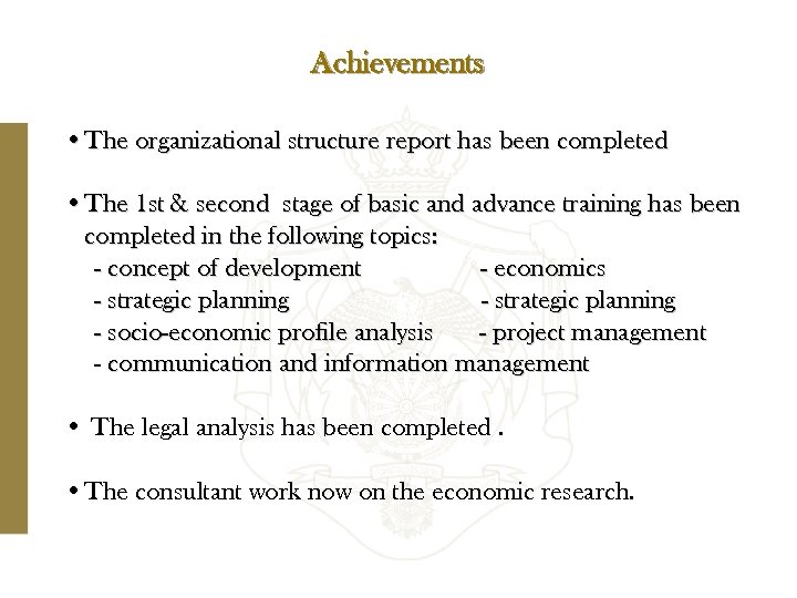 Achievements • The organizational structure report has been completed • The 1 st &