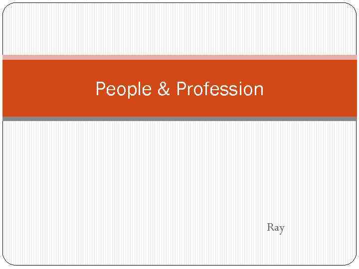 People & Profession Ray 