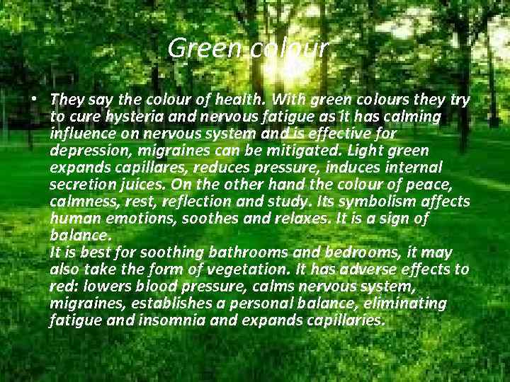 Green colour • They say the colour of health. With green colours they try