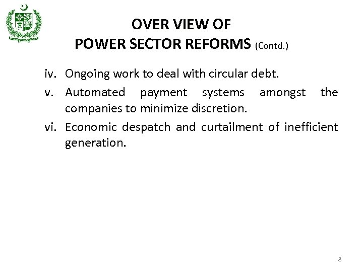 OVER VIEW OF POWER SECTOR REFORMS (Contd. ) iv. Ongoing work to deal with