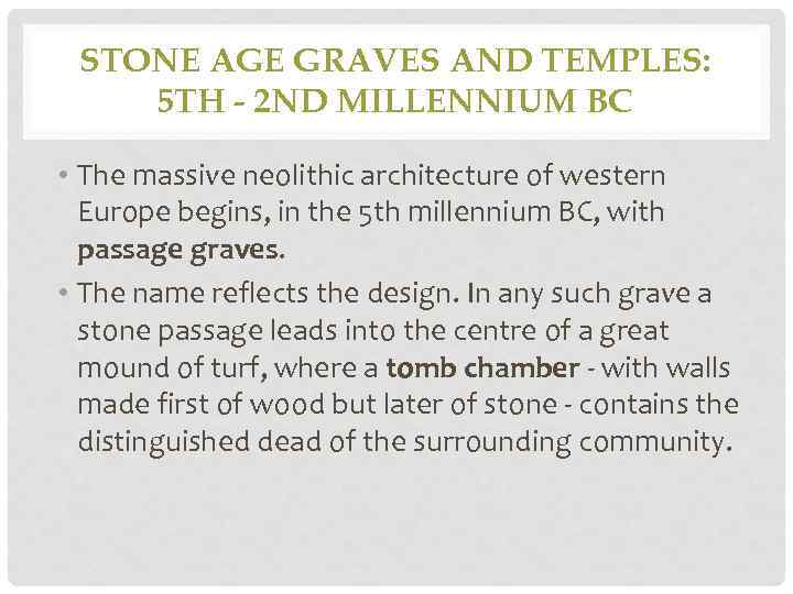 STONE AGE GRAVES AND TEMPLES: 5 TH - 2 ND MILLENNIUM BC • The