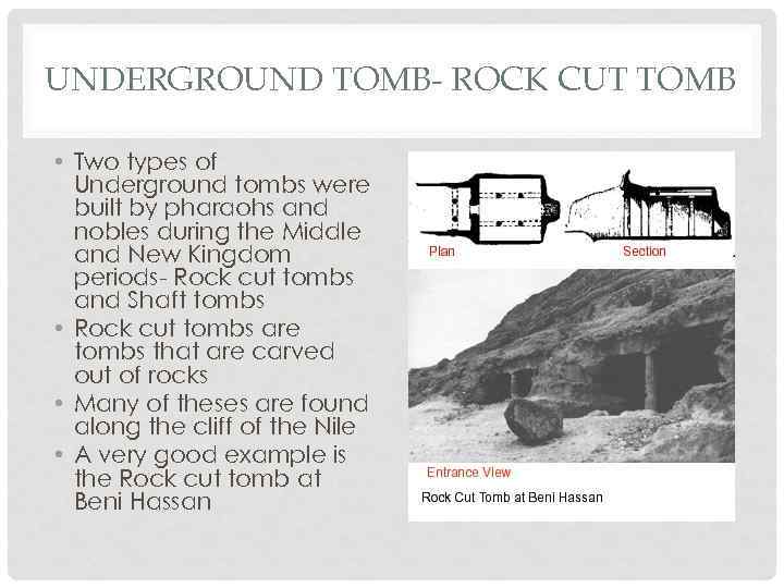 UNDERGROUND TOMB- ROCK CUT TOMB • Two types of Underground tombs were built by