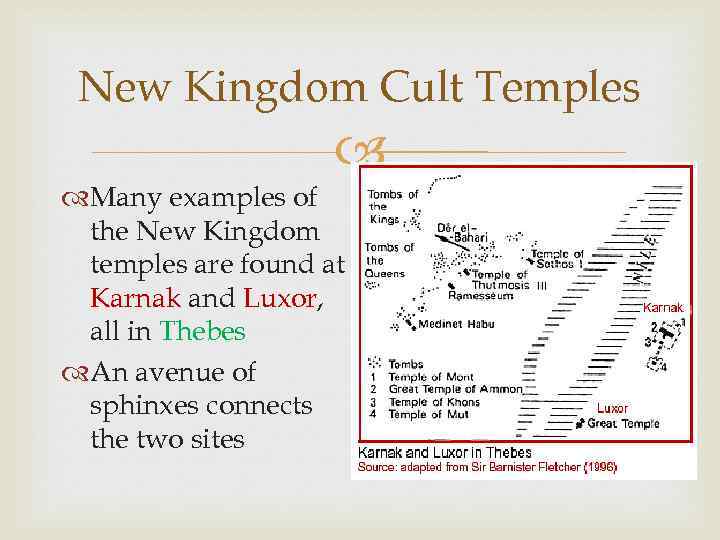 New Kingdom Cult Temples Many examples of the New Kingdom temples are found at