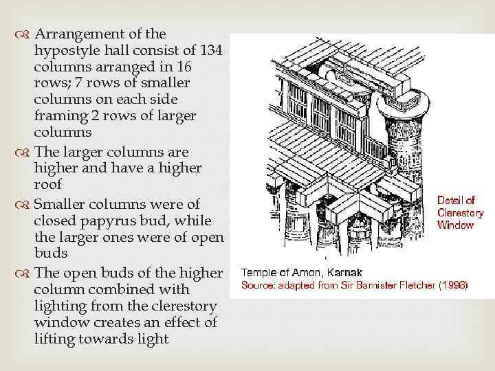  Arrangement of the hypostyle hall consist of 134 columns arranged in 16 rows;