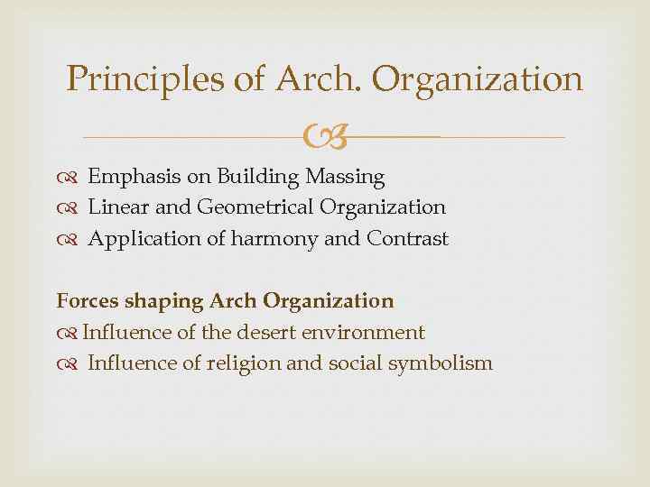 Principles of Arch. Organization Emphasis on Building Massing Linear and Geometrical Organization Application of