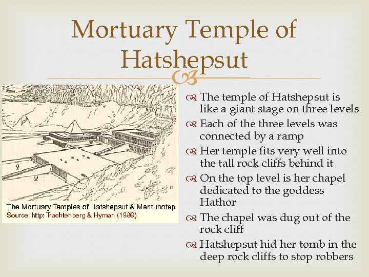 Mortuary Temple of Hatshepsut The temple of Hatshepsut is like a giant stage on