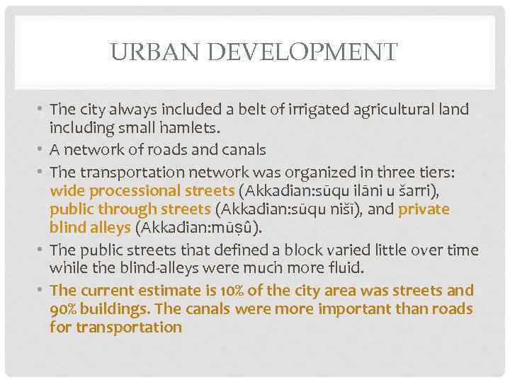 URBAN DEVELOPMENT • The city always included a belt of irrigated agricultural land including