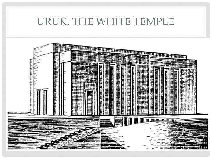 URUK. THE WHITE TEMPLE 