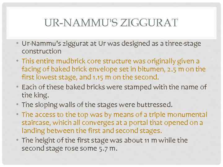 UR-NAMMU'S ZIGGURAT • Ur-Nammu's ziggurat at Ur was designed as a three-stage construction •